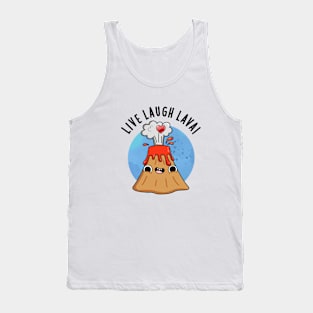 Live Laugh Lava Cute Volcano Pun Tank Top